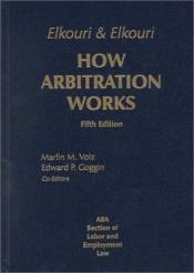 book cover of How arbitration works by Frank Elkouri