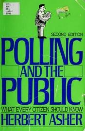 book cover of Polling and the public by Herbert Asher