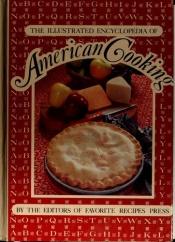 book cover of The Illustrated Encyclopedia of American Cooking by Favorite Recipes Press