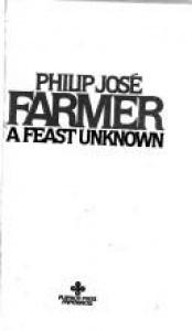 book cover of A Feast Unknown by Philip José Farmer