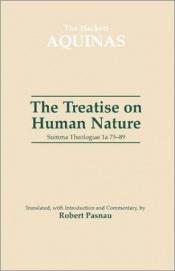 book cover of The Treatise on Human Nature: Summa Theologiae 1A 75-89 (The Hackett Aquinas) by Thomas Aquinas