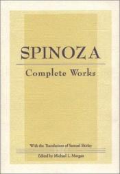 book cover of Complete works by Benedict de Spinoza