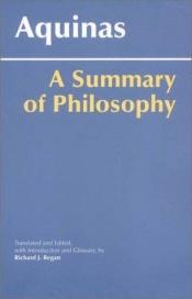 book cover of A Summary of Philosophy by Thomas Aquinas