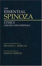 book cover of The Essential Spinoza: Ethics And Related Writings by Benedict de Spinoza