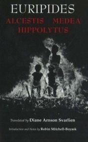 book cover of Euripides Alcestis, Medea, Hippolytus by Evripid