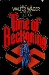 book cover of Time of Reckoning by Walter Wager