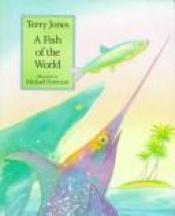 book cover of A fish of the world by Terry Jones