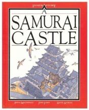 book cover of A samurai castle (Inside story) by Fiona MacDonald