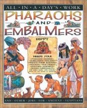 book cover of Pharaohs and Embalmers and Other Jobs for Ancient Egyptians (All in a Day's Work) by Anita Ganeri