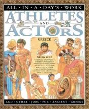 book cover of Athletes and Actors and Other Jobs for Ancient Greeks (All in a Day's Work) by Anita Ganeri