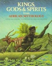 book cover of Kings, Gods and Spirits from African Mythology (World Mythology Series) by Jan Knappert