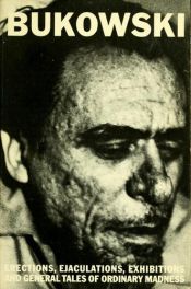 book cover of Erections, Ejaculations, Exhibitions and General Tales of Ordinary Madness by Charles Bukowski