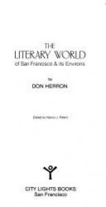 book cover of The literary world of San Francisco & its environs by Don Herron