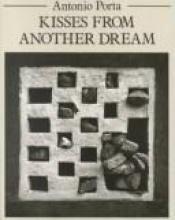 book cover of Kisses from another dream by Antonio Porta