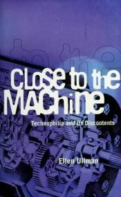 book cover of Close to the machine by Ellen Ullman