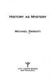 book cover of History as mystery by Michael Parenti