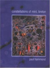 book cover of Constellations of Miro, Breton by Paul Hammond