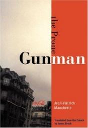 book cover of The prone gunman by Jean-Patrick Manchette