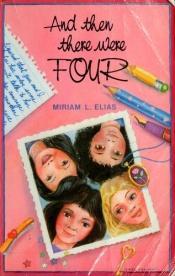 book cover of And Then There Were Four by Miriam L. Elias