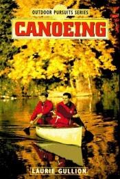 book cover of Canoeing by Laurie Gullion