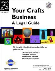 book cover of Your Crafts Business: A Legal Guide by Richard Stim Attorney