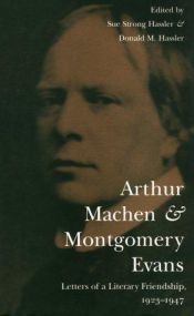 book cover of Arthur Machen & Montgomery Evans : letters of a literary friendship, 1923-1947 by Arthur Machen