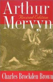 book cover of Arthur Mervyn by Charles Brockden Brown