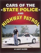 book cover of Cars of the State Police and Highway Patrol by Monty McCord