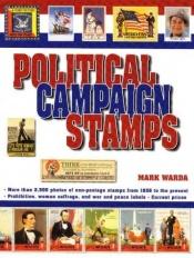 book cover of Political Campaign Stamps by Mark Warda