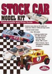 book cover of Stock Car Model Kit Encyclopedia and Price Guide by Bill Coulter