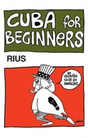 book cover of Cuba for Beginners by Rius