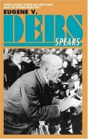 book cover of Eugene V. Debs Speaks by Eugene V. Debs