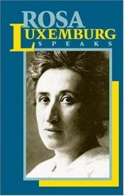book cover of Rosa Luxemburg speaks by Rosa Luxemburg