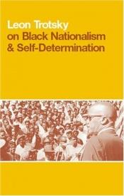 book cover of Leon Trotsky on Black Nationalism and Self Determination by Lev Trotskij