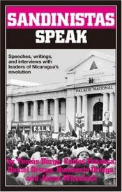 book cover of Sandinistas Speak: Speeches, Writings, and Interviews with Leaders of Nicaragua's Revolution by Carlos Fonseca