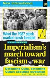 book cover of Imperialism's March Toward Fascism and War (New International) by Jack Barnes