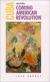 book cover of Cuba and the coming American Revolution by Jack Barnes