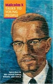 book cover of Malcolm X Talks to Young People: Speeches in the United States, Britain, and Africa by Malkolm Iks
