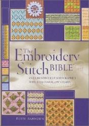book cover of The embroidery stitch bible by Betty Barnden