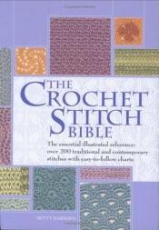 book cover of The Crochet Stitch Bible by Betty Barnden
