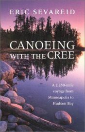 book cover of Canoeing with the Cree by إريك سيفاريد