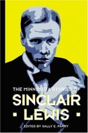 book cover of The Minnesota Stories of Sinclair Lewis by Sinclair Lewis