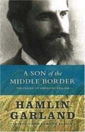 book cover of A son of the middle border by Hamlin Garland