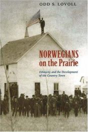 book cover of Norwegians on the prairie : ethnicity and the development of the country town by Odd S. Lovoll