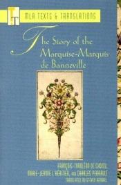 book cover of The story of the Marquise-Marquis de Banneville by شارل بيرو