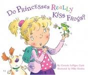 book cover of Do princesses really kiss frogs? by Carmela LaVigna Coyle