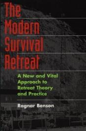 book cover of The Modern Survival Retreat by Ragnar Benson