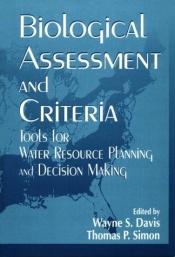 book cover of Biological Assessment and Criteria: Tools for Water Resource Planning and Decision Making by Wayne S. Davis