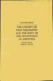book cover of The Concept of First Philosophy and the Unity of the Metaphysics of Aristotle. edited and translated by John R. Catan by Giovanni Reale