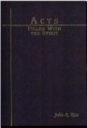 book cover of Filled with the spirit: A verse by verse commentary on the Acts of the apostles by John R. Rice